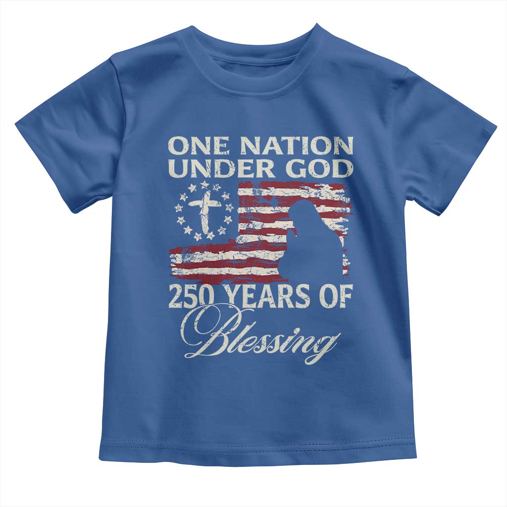 250th Anniversary USA Toddler T Shirt One Nation Under God 250 Years Of Blessing TS14 Royal Blue Print Your Wear