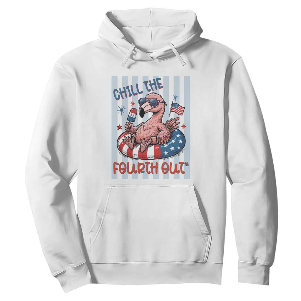 Chill The Fourth Out Hoodie Flamerica Flamingo 4th Of July