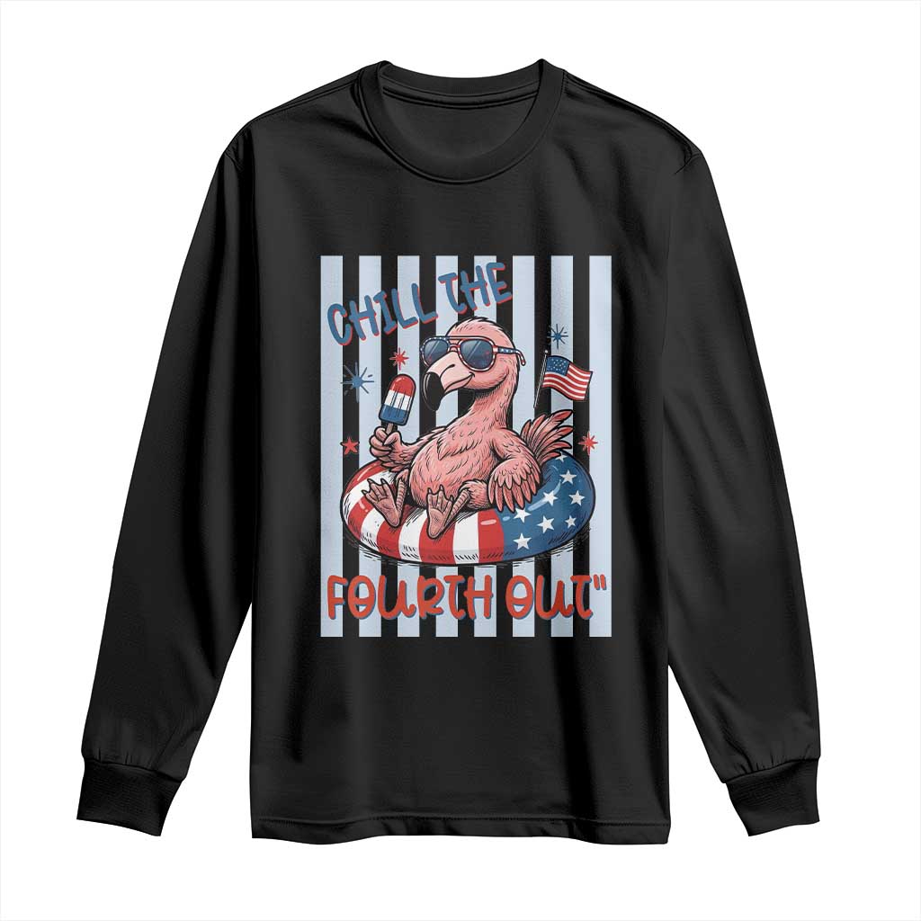 Chill The Fourth Out Long Sleeve Shirt Flamerica Flamingo 4th Of July