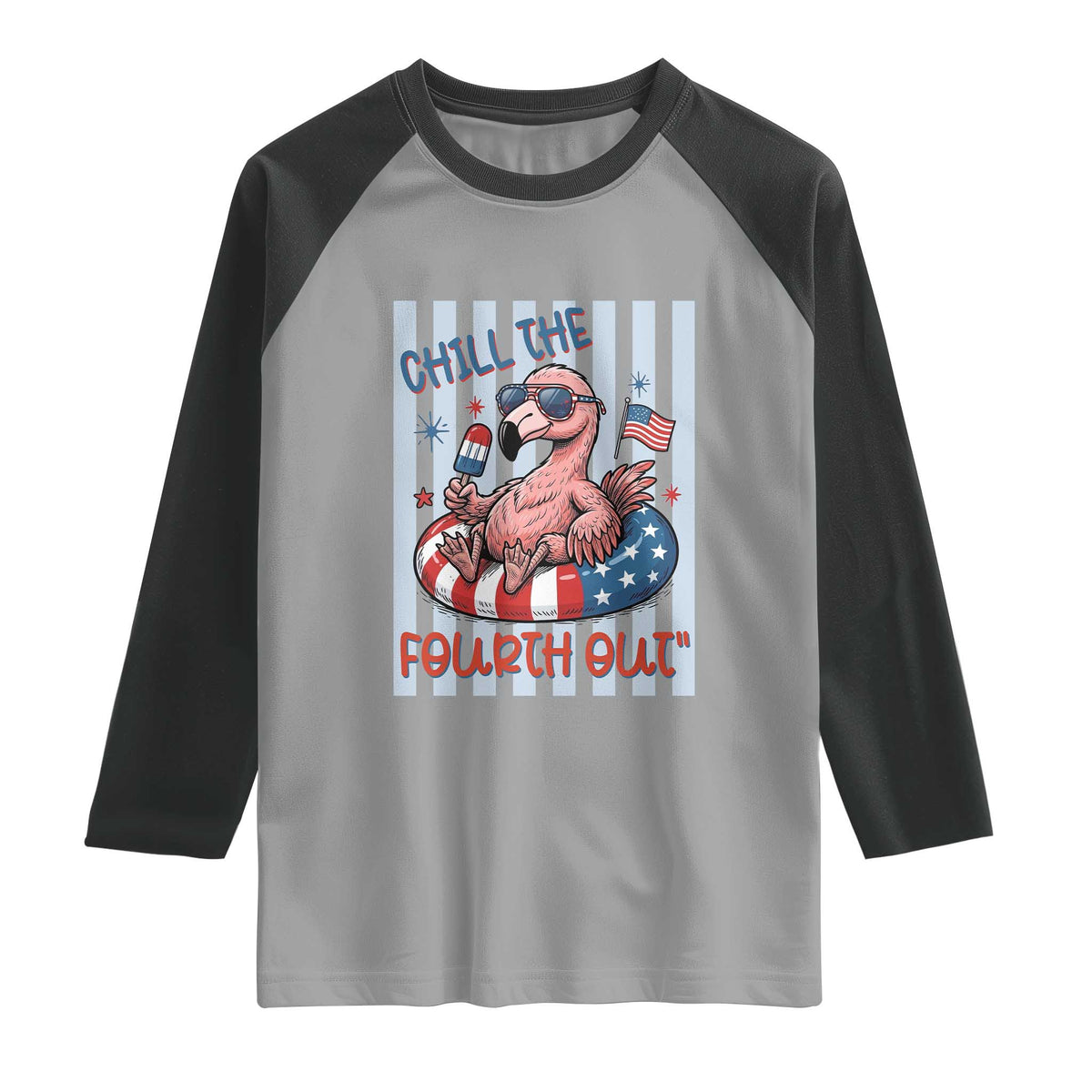 Chill The Fourth Out Raglan Shirt Flamerica Flamingo 4th Of July