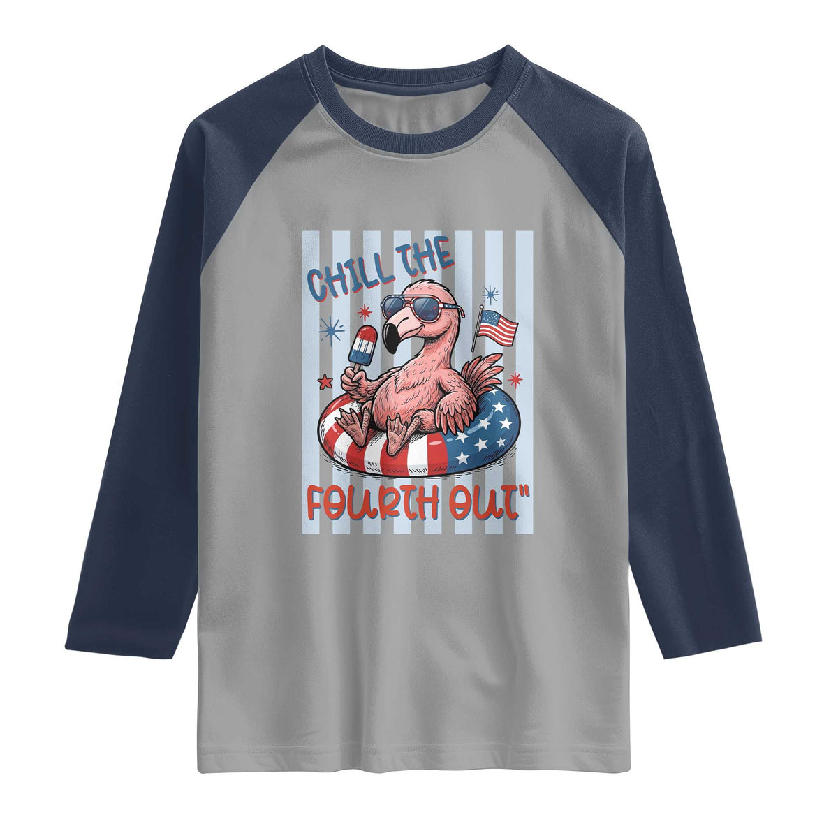 Chill The Fourth Out Raglan Shirt Flamerica Flamingo 4th Of July