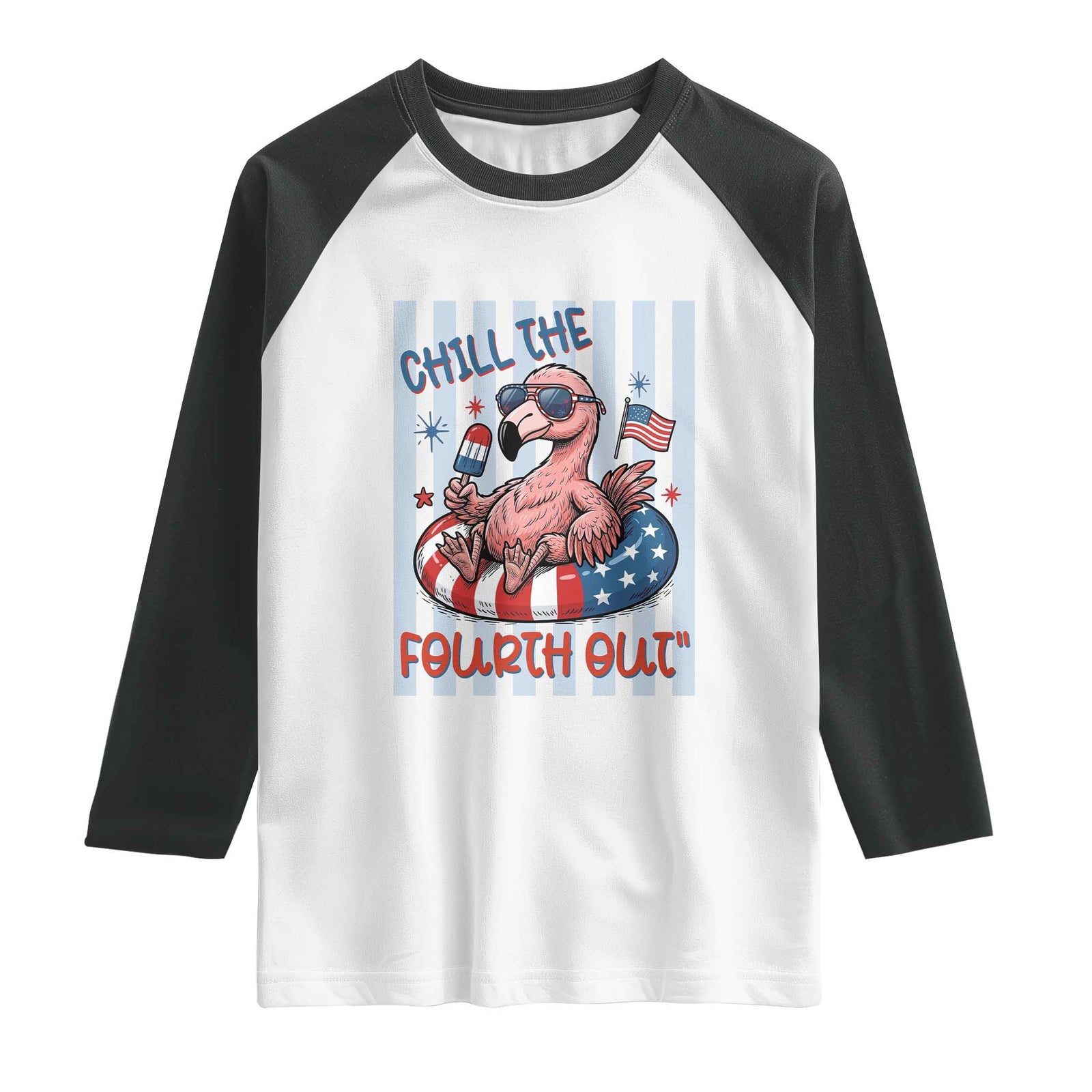 Chill The Fourth Out Raglan Shirt Flamerica Flamingo 4th Of July TS14 White Black Print Your Wear