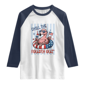 Chill The Fourth Out Raglan Shirt Flamerica Flamingo 4th Of July