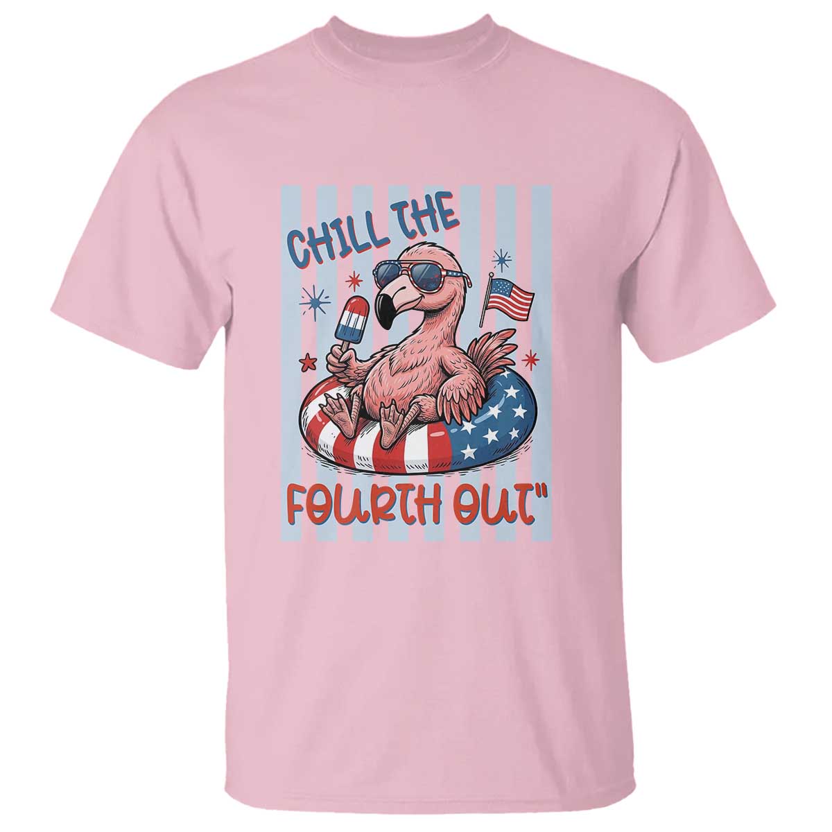 Chill The Fourth Out T Shirt Flamerica Flamingo 4th Of July
