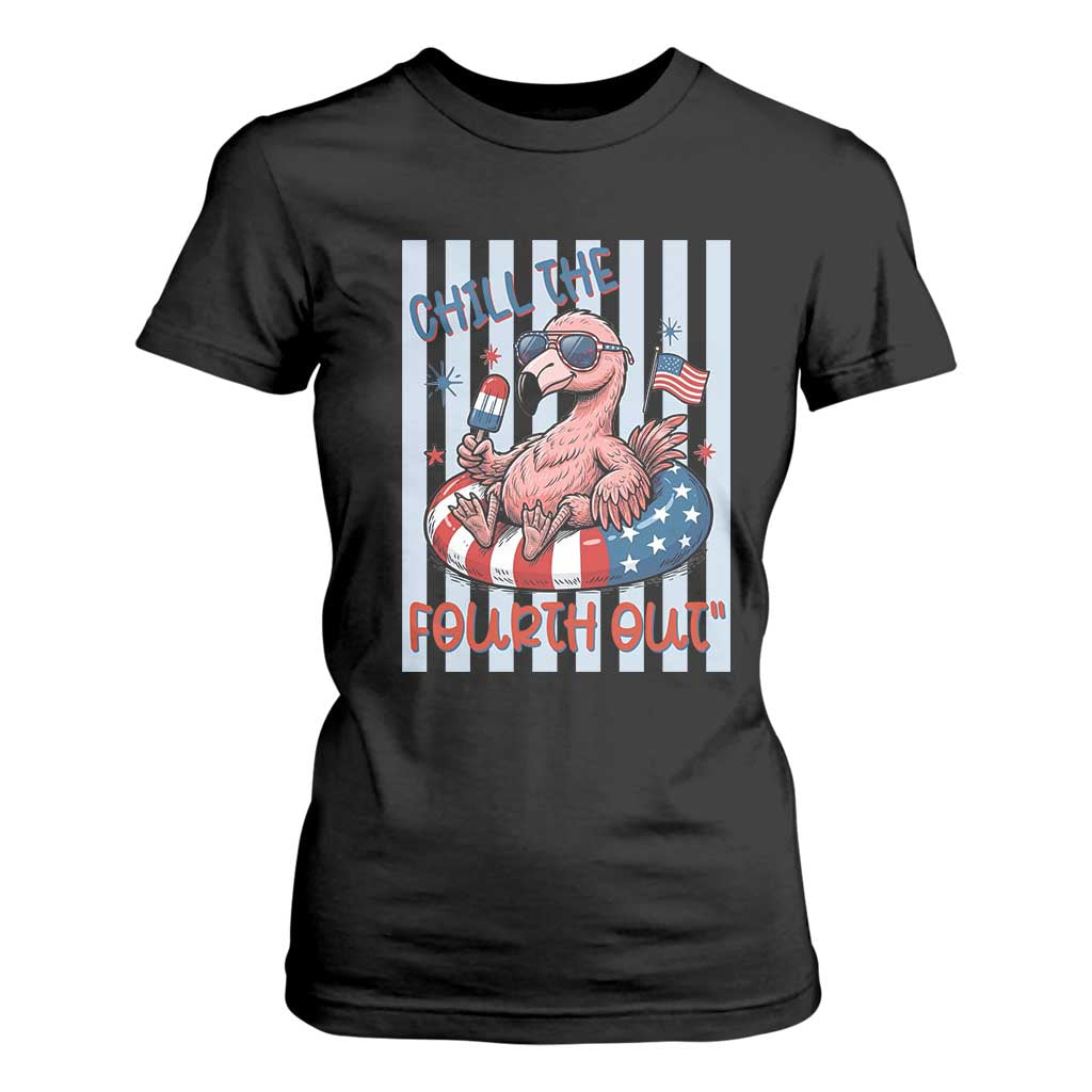 Chill The Fourth Out T Shirt For Women Flamerica Flamingo 4th Of July