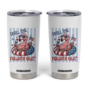 Chill The Fourth Out Tumbler Cup Flamerica Flamingo 4th Of July