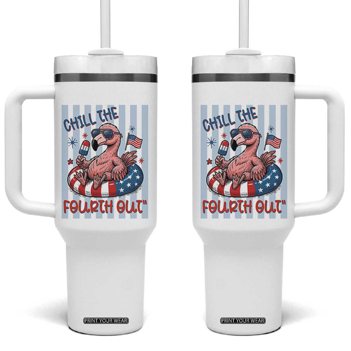 Chill The Fourth Out Tumbler With Handle Flamerica Flamingo 4th Of July