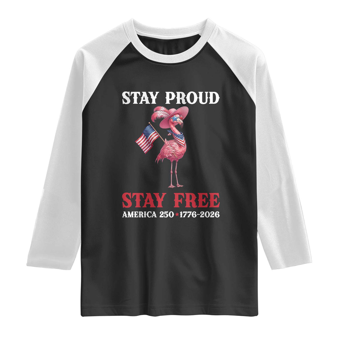 250 Years Anniversary Raglan Shirt Flamingo 4Th Of July Patriotic USA Independence Flamerica TS14 Black White Print Your Wear