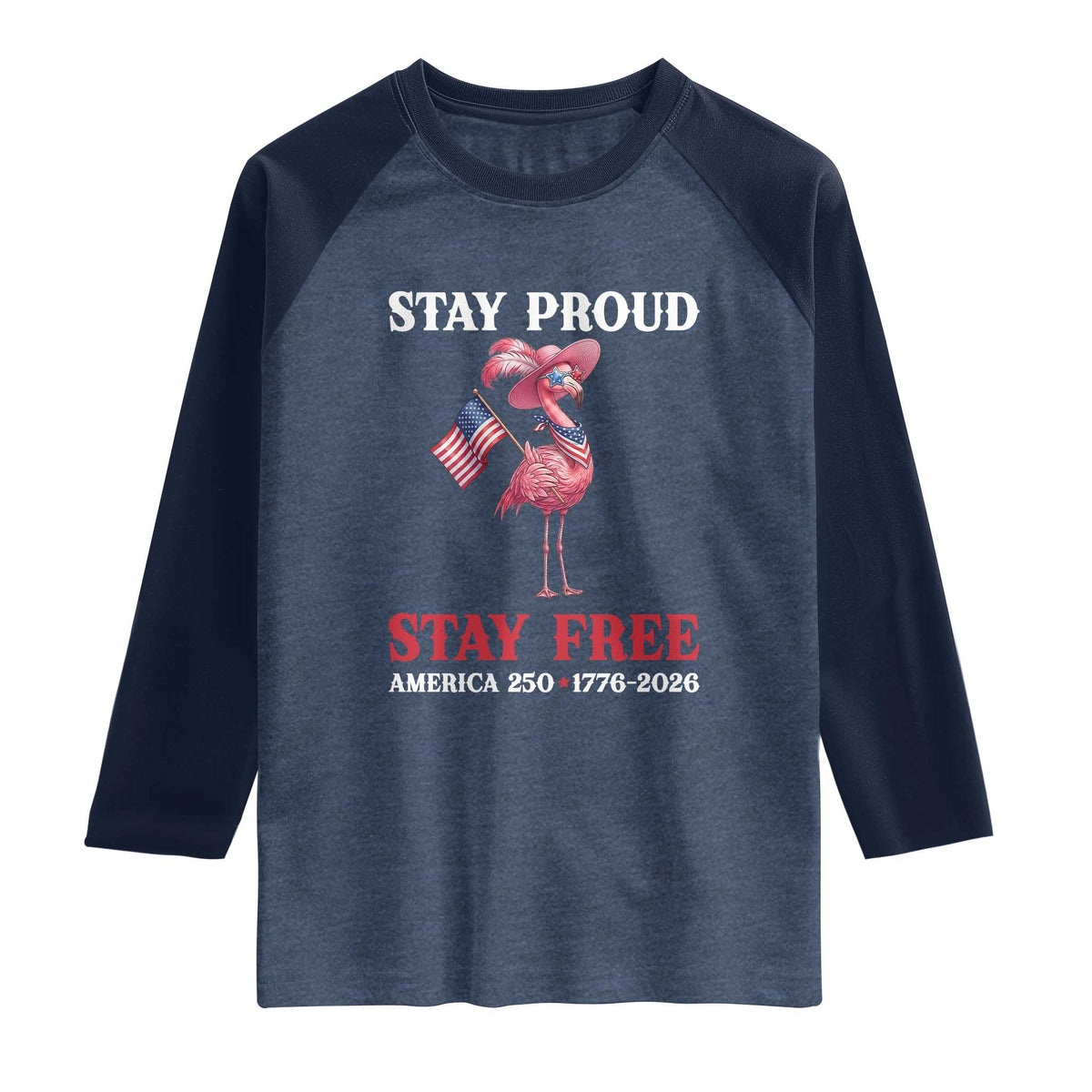 250 Years Anniversary Raglan Shirt Flamingo 4Th Of July Patriotic USA Independence Flamerica TS14 Heather Denim Navy Print Your Wear