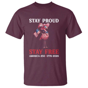 250 Years Anniversary T Shirt Flamingo 4Th Of July Patriotic USA Independence Flamerica TS14 Maroon Print Your Wear