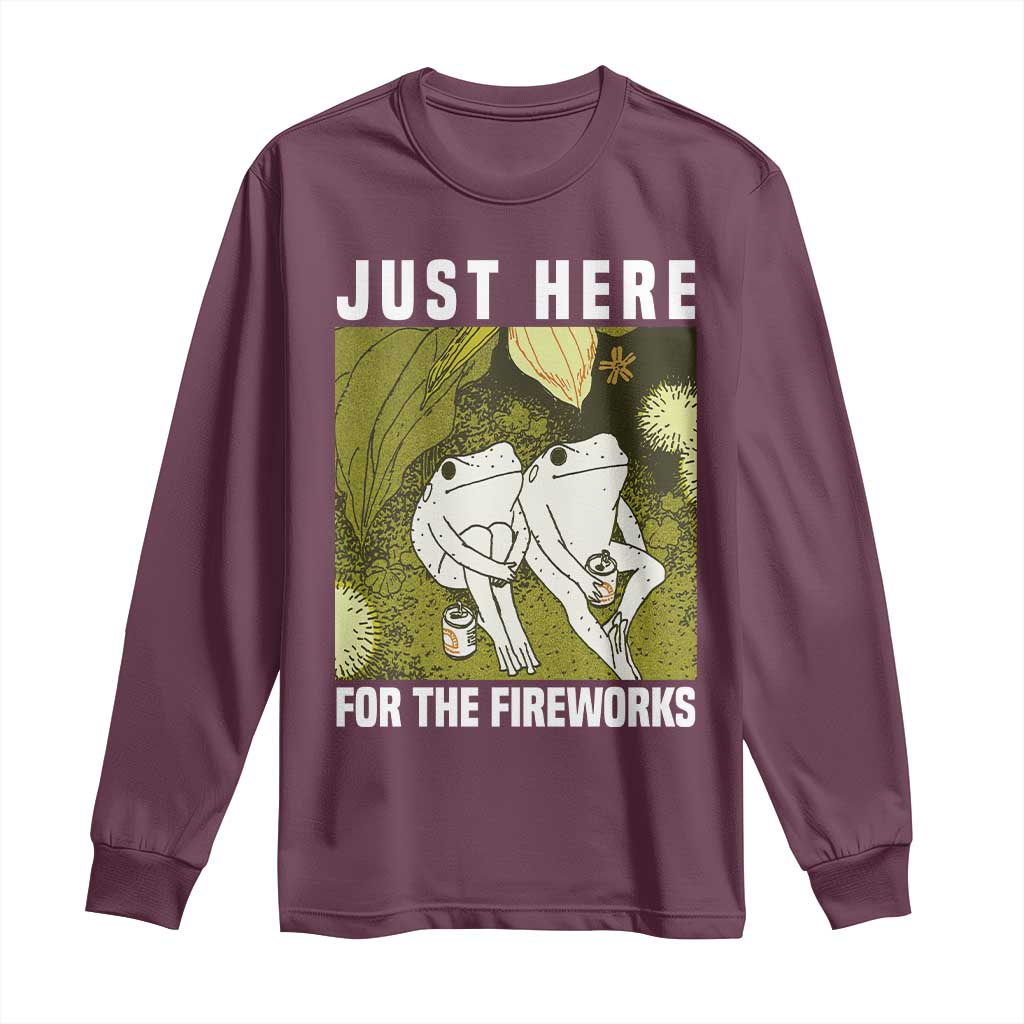 Funny Frog 4th of July Long Sleeve Shirt Just Here For The Fireworks TS14 Maroon Print Your Wear