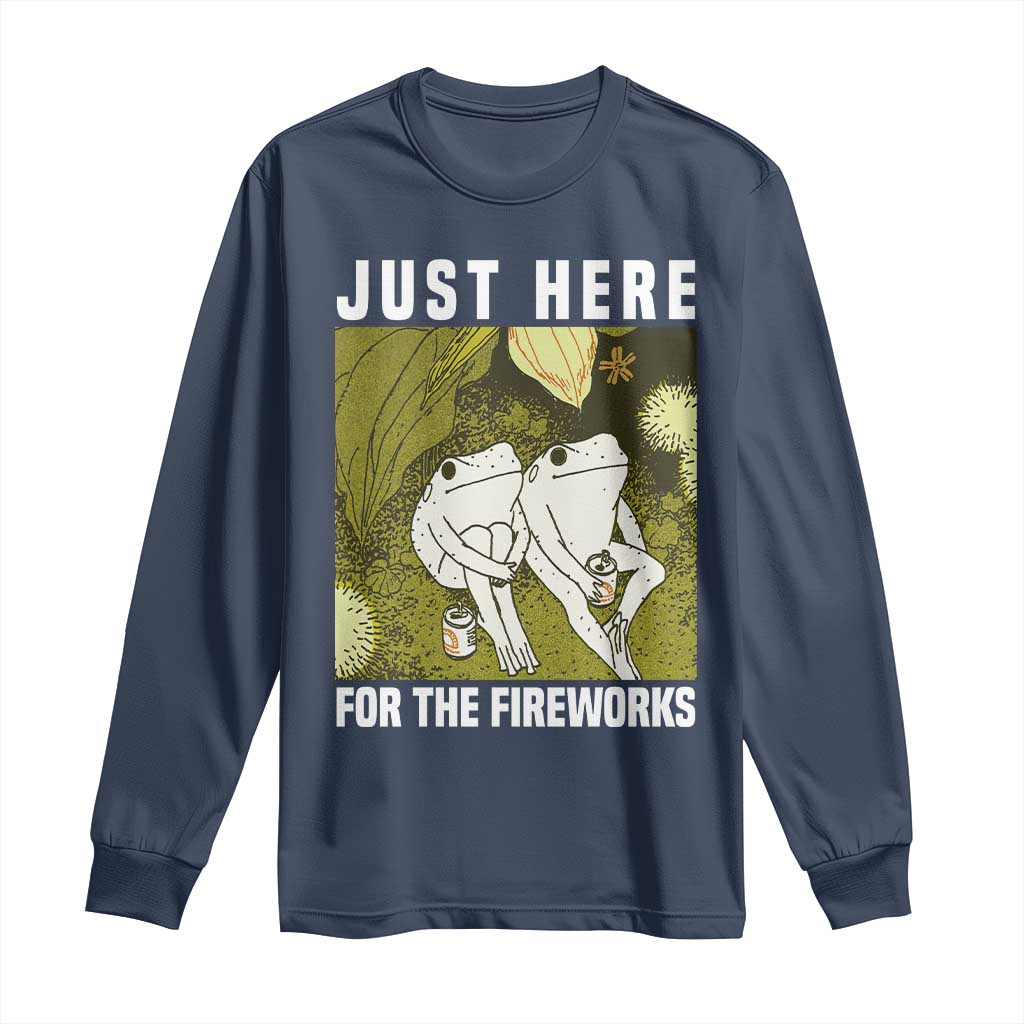 Funny Frog 4th of July Long Sleeve Shirt Just Here For The Fireworks TS14 Navy Print Your Wear
