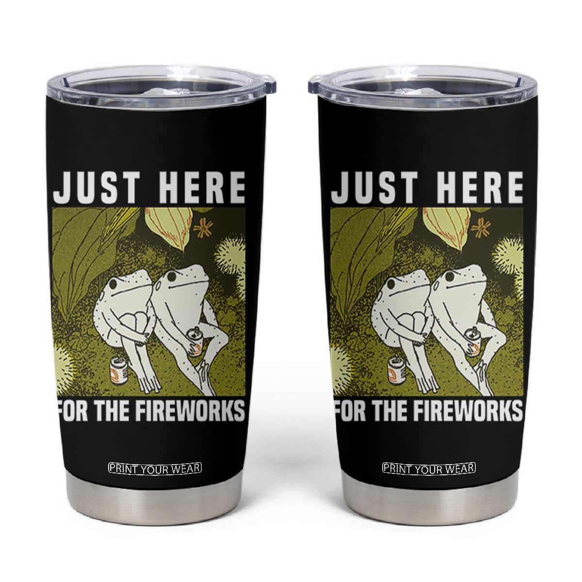 Funny Frog 4th of July Tumbler Cup Just Here For The Fireworks TS14 Black Print Your Wear