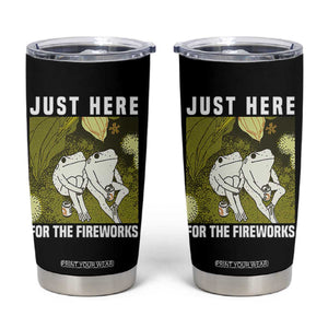 Funny Frog 4th of July Tumbler Cup Just Here For The Fireworks TS14 Black Print Your Wear
