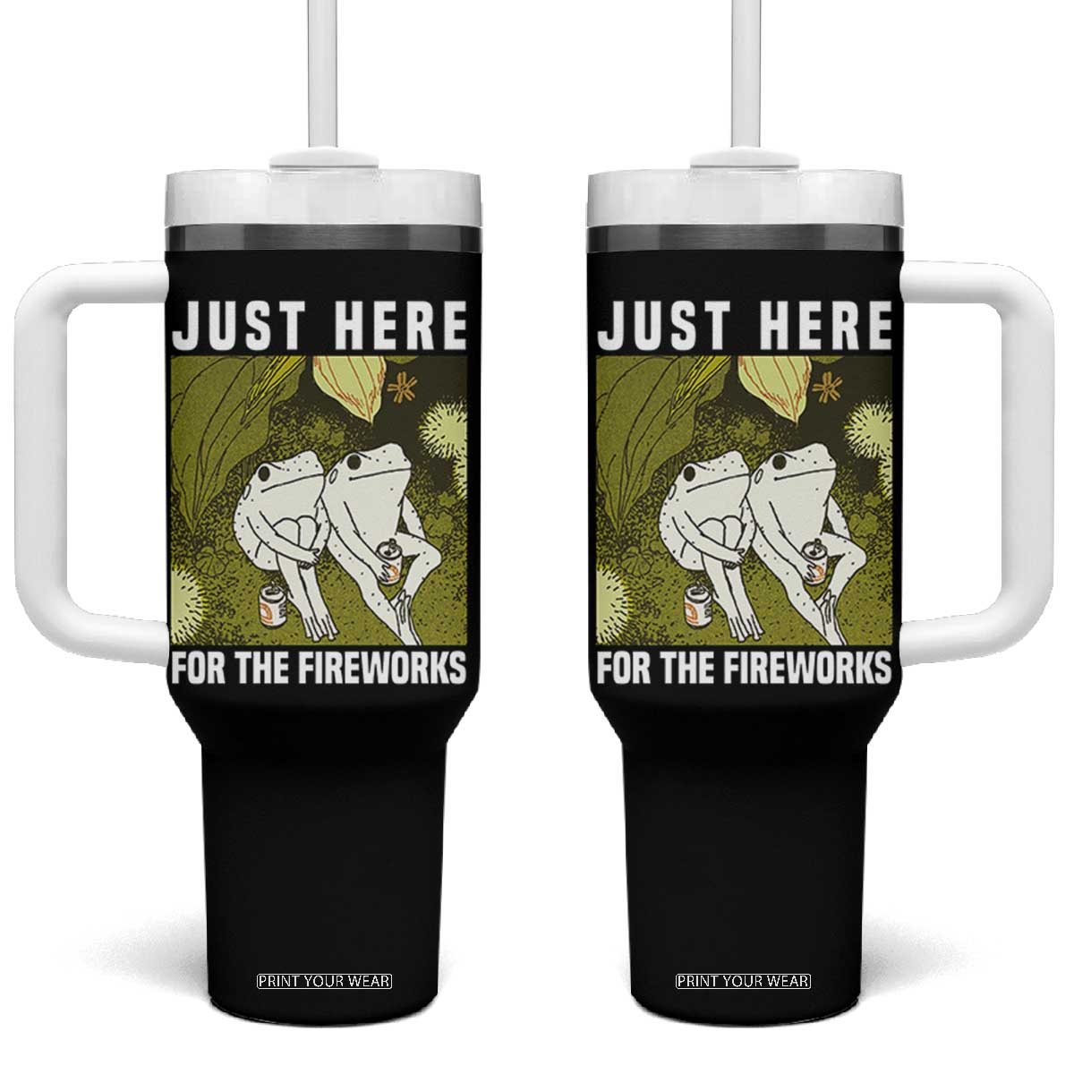 Funny Frog 4th of July Tumbler With Handle Just Here For The Fireworks TS14 One Size: 40 oz Black Print Your Wear