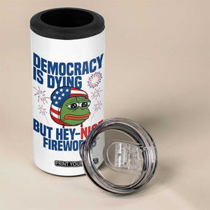 Funny Frog Meme 4th of July 4 in 1 Can Cooler Tumbler 4th of Luly Democrary Is Dying But Hey Nice Fireworks TS14 Print Your Wear