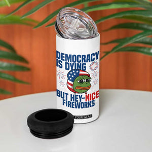 Funny Frog Meme 4th of July 4 in 1 Can Cooler Tumbler 4th of Luly Democrary Is Dying But Hey Nice Fireworks TS14 Print Your Wear