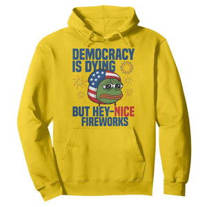 Funny Frog Meme 4th of July Hoodie 4th of Luly Democrary Is Dying But Hey Nice Fireworks TS14 Daisy Print Your Wear
