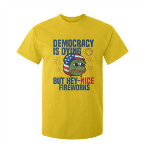 Funny Frog Meme 4th of July T Shirt For Kid 4th of Luly Democrary Is Dying But Hey Nice Fireworks TS14 Daisy Print Your Wear