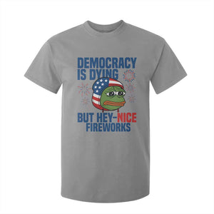 Funny Frog Meme 4th of July T Shirt For Kid 4th of Luly Democrary Is Dying But Hey Nice Fireworks TS14 Sport Gray Print Your Wear