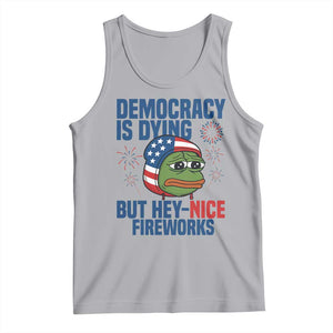 Funny Frog Meme 4th of July Tank Top 4th of Luly Democrary Is Dying But Hey Nice Fireworks TS14 Athletic Heather Print Your Wear