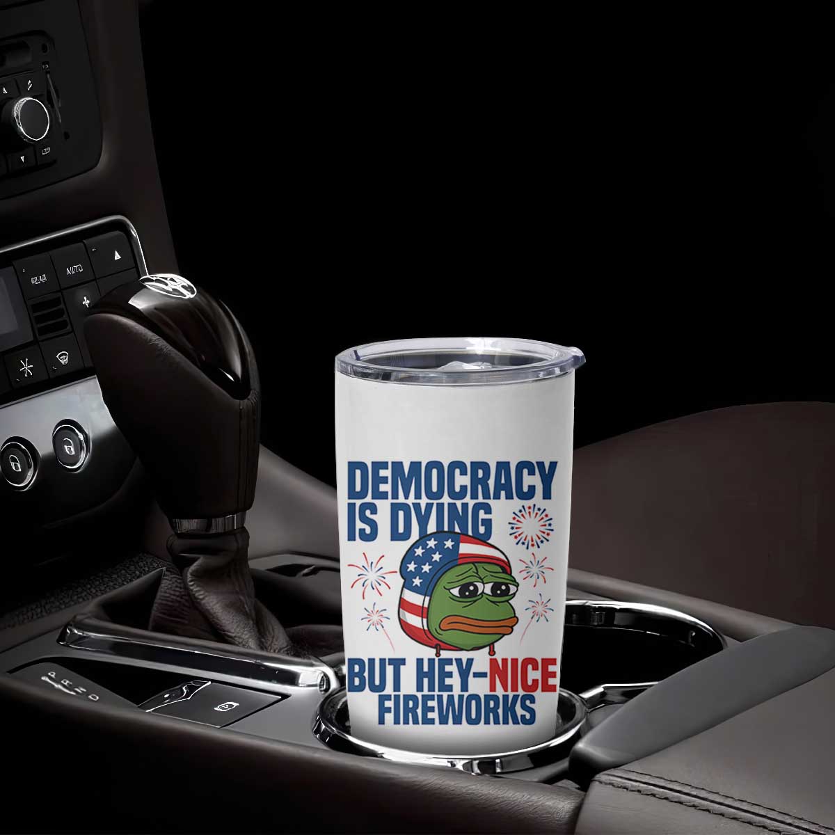 Funny Frog Meme 4th of July Tumbler Cup 4th of Luly Democrary Is Dying But Hey Nice Fireworks TS14 Print Your Wear