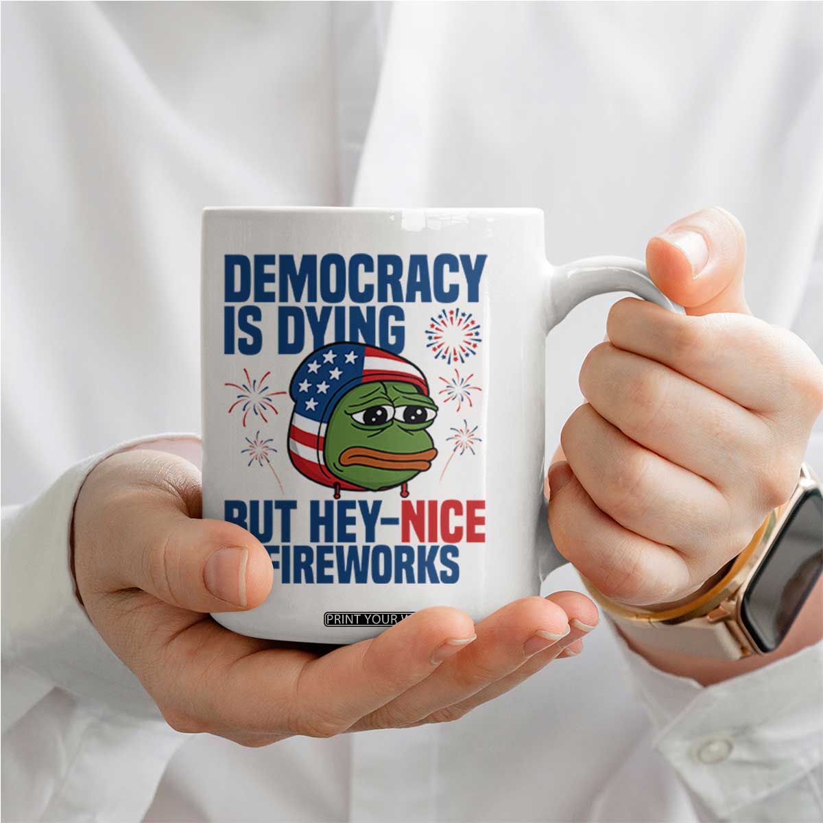 Funny Frog Meme 4th of July Coffee Mug 4th of Luly Democrary Is Dying But Hey Nice Fireworks TS14 Print Your Wear