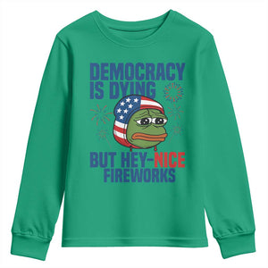 Funny Frog Meme 4th of July Youth Sweatshirt 4th of Luly Democrary Is Dying But Hey Nice Fireworks TS14 Irish Green Print Your Wear