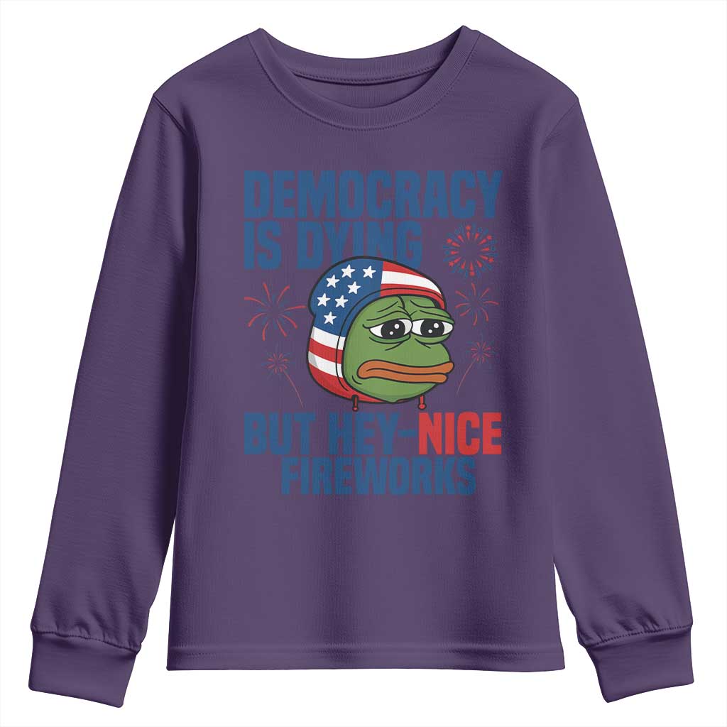 Funny Frog Meme 4th of July Youth Sweatshirt 4th of Luly Democrary Is Dying But Hey Nice Fireworks TS14 Purple Print Your Wear