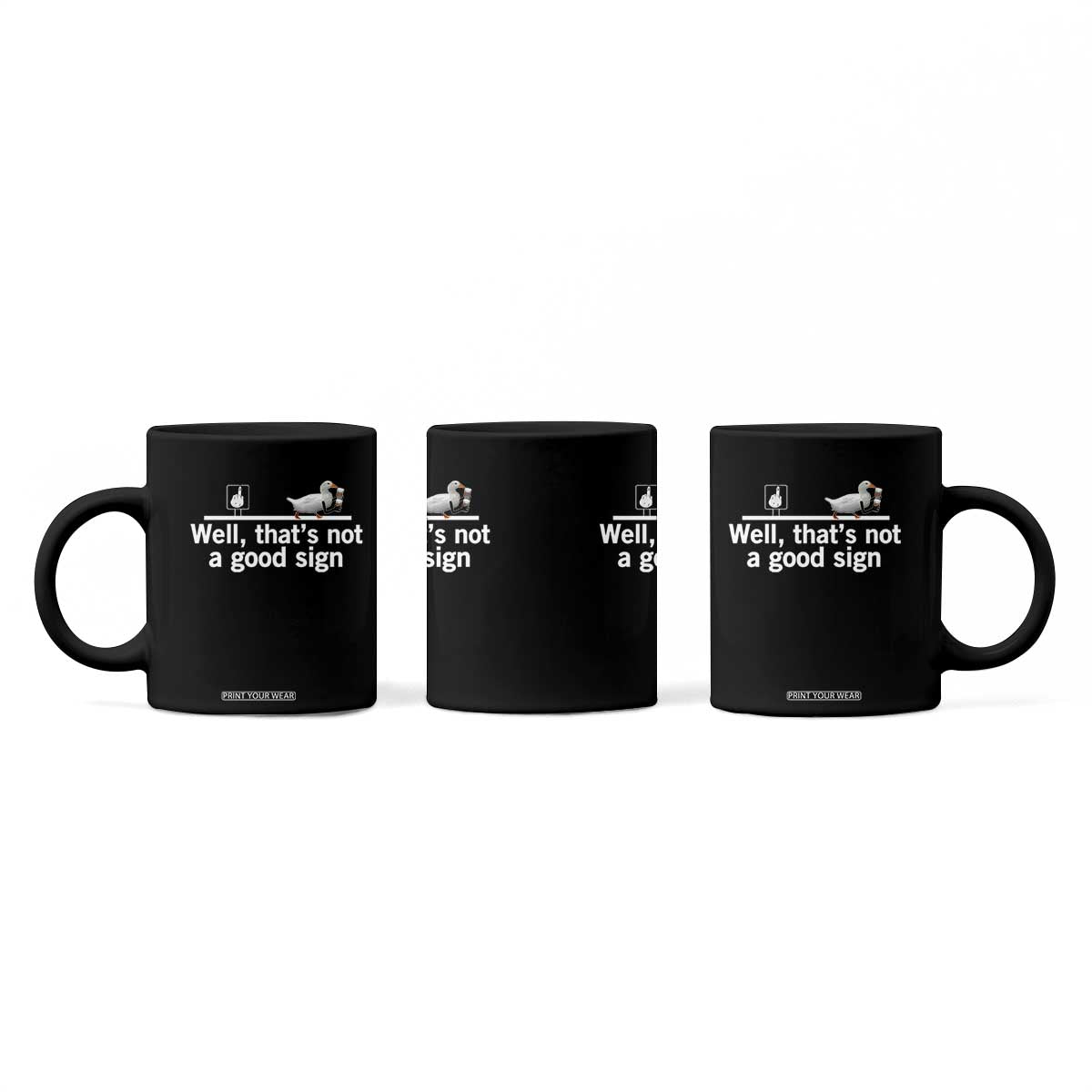 Well Thats Not A Good Sign Coffee Mug Funny Sarcastic Duck Bad Humor TS14 Print Your Wear