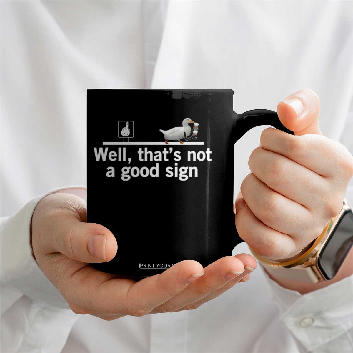 Well Thats Not A Good Sign Coffee Mug Funny Sarcastic Duck Bad Humor TS14 Print Your Wear