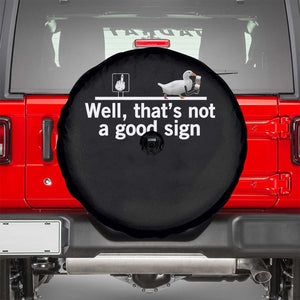 Well Thats Not A Good Sign Spare Tire Cover Funny Sarcastic Duck Bad Humor TS14 Black Print Your Wear