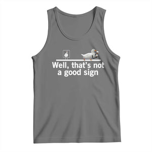 Well Thats Not A Good Sign Tank Top Funny Sarcastic Duck Bad Humor TS14 Black Heather Print Your Wear