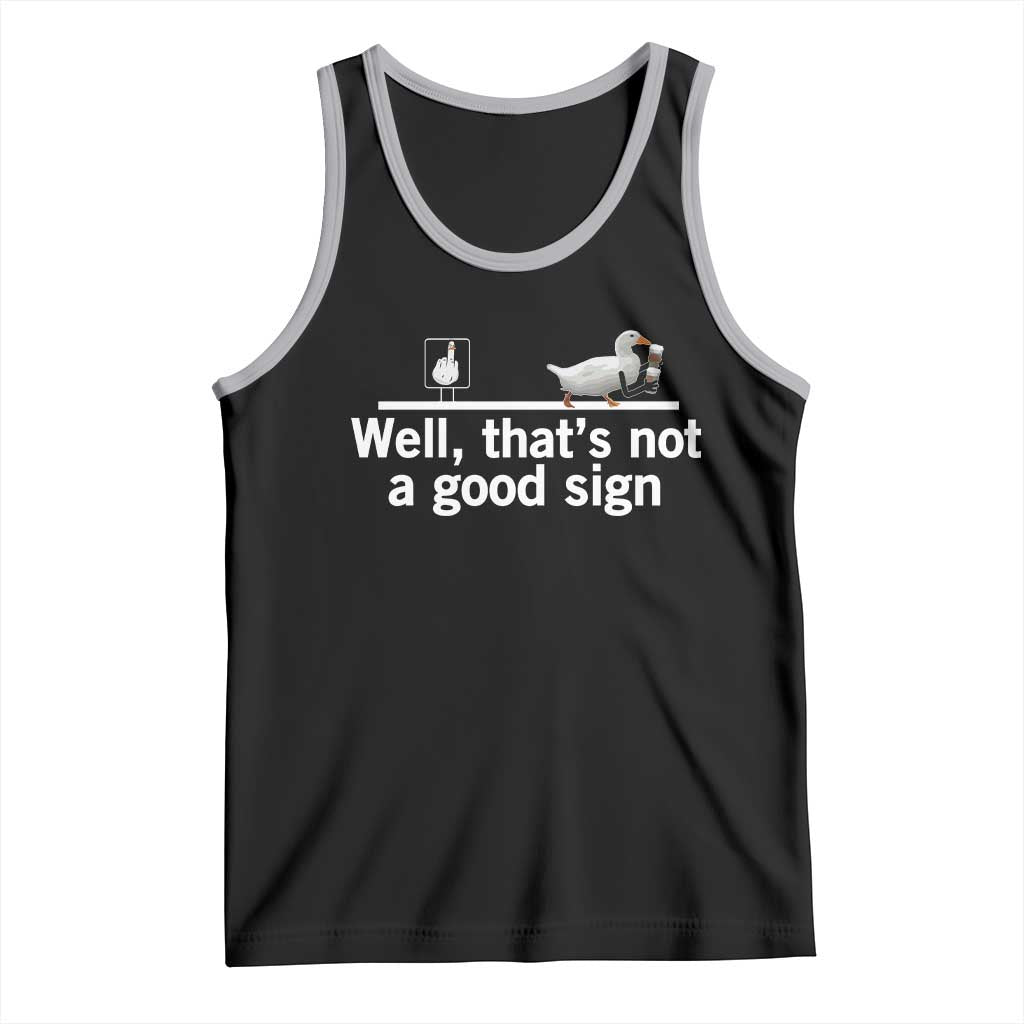 Well Thats Not A Good Sign Tank Top Funny Sarcastic Duck Bad Humor TS14 Black Athletic Heather Print Your Wear
