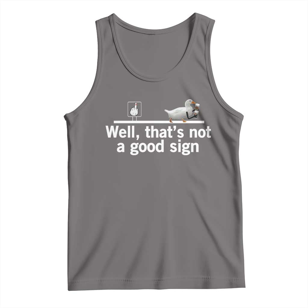 Well Thats Not A Good Sign Tank Top Funny Sarcastic Duck Bad Humor TS14 Deep Heather Print Your Wear