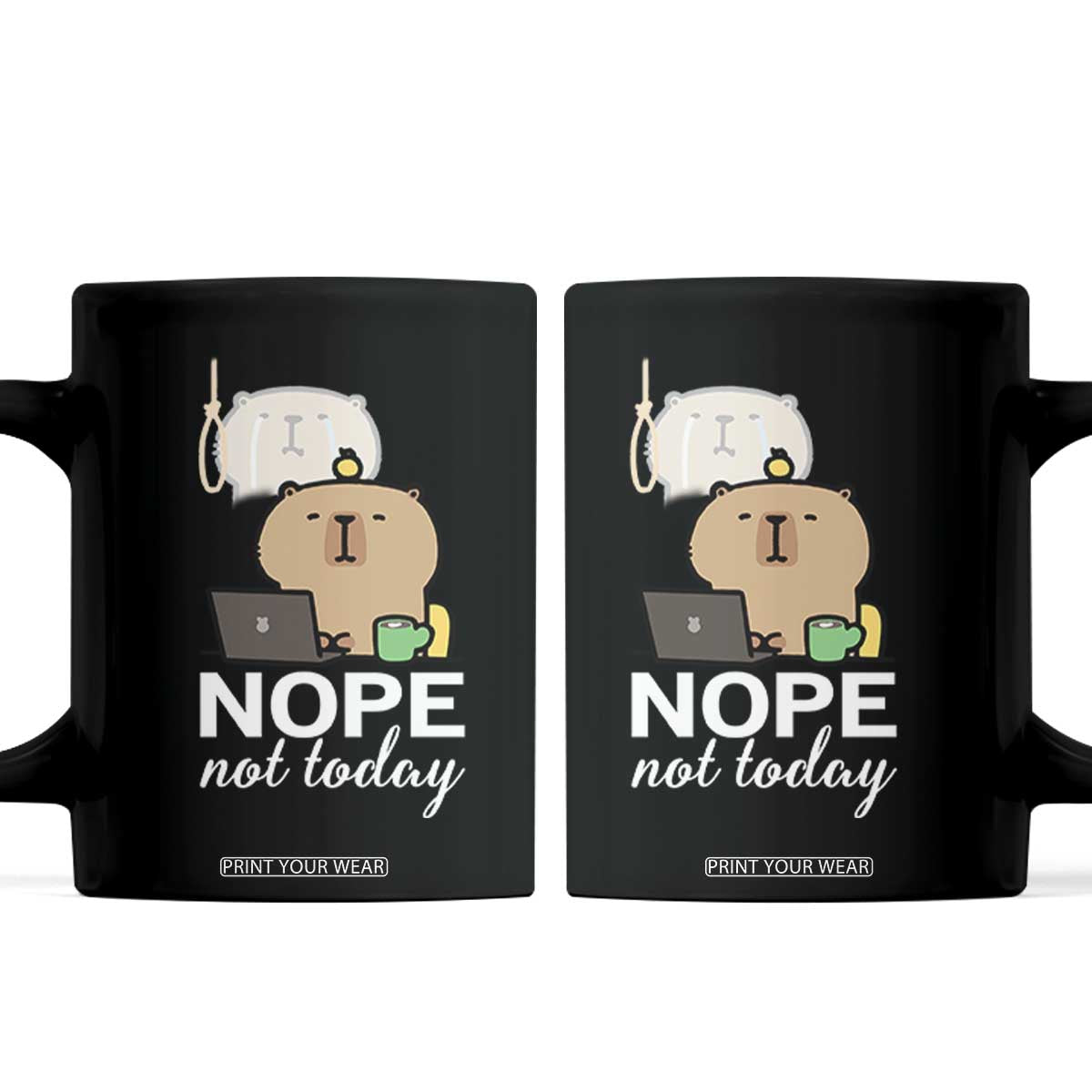 Nope Not Today Coffee Mug Funny Lazy Capybara Meme TS14 Black Print Your Wear