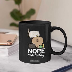 Nope Not Today Coffee Mug Funny Lazy Capybara Meme TS14 Print Your Wear