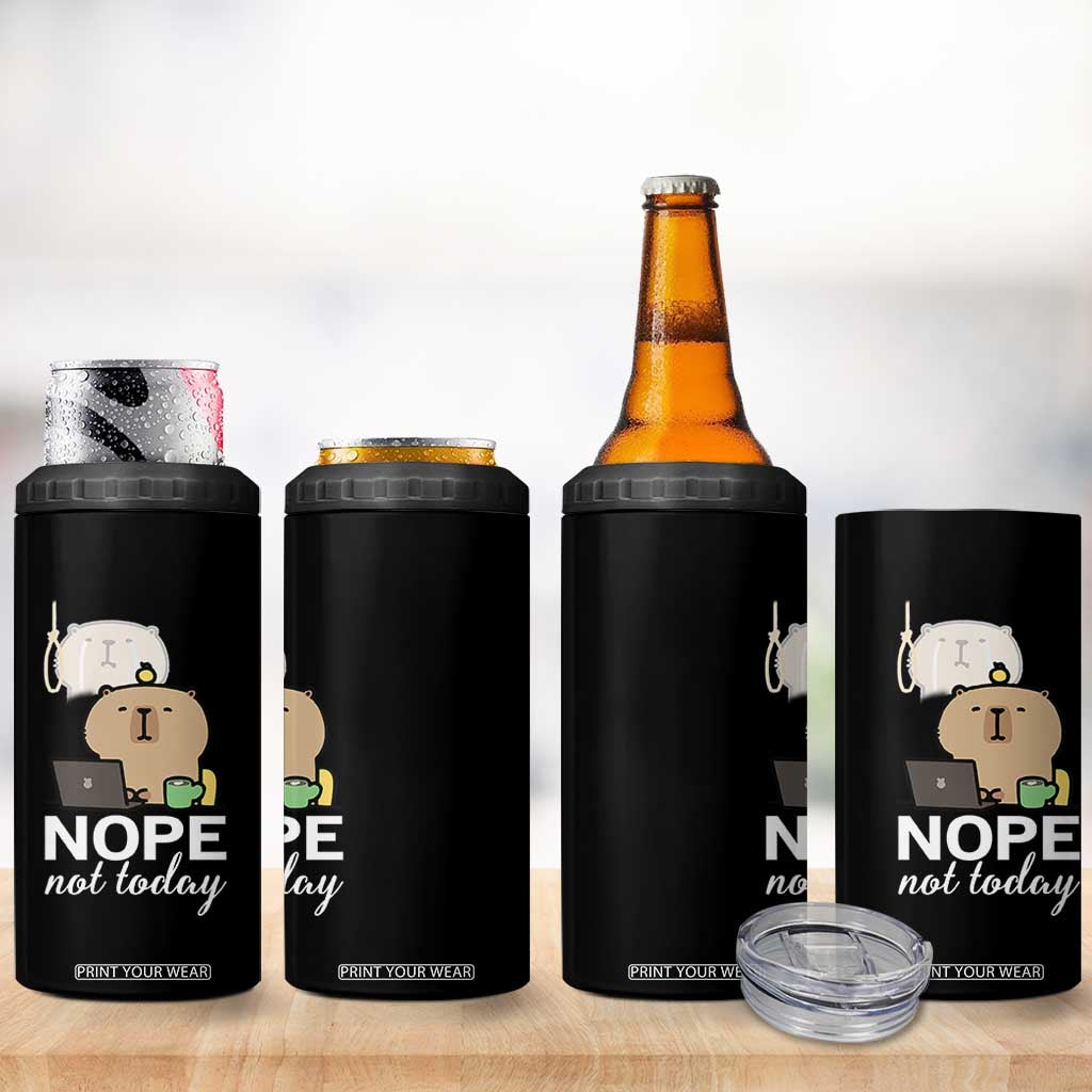 Nope Not Today 4 in 1 Can Cooler Tumbler Funny Lazy Capybara Meme TS14 Print Your Wear