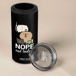 Nope Not Today 4 in 1 Can Cooler Tumbler Funny Lazy Capybara Meme TS14 Print Your Wear