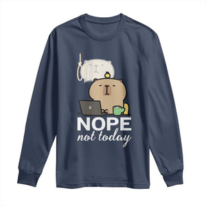 Nope Not Today Long Sleeve Shirt Funny Lazy Capybara Meme TS14 Navy Print Your Wear