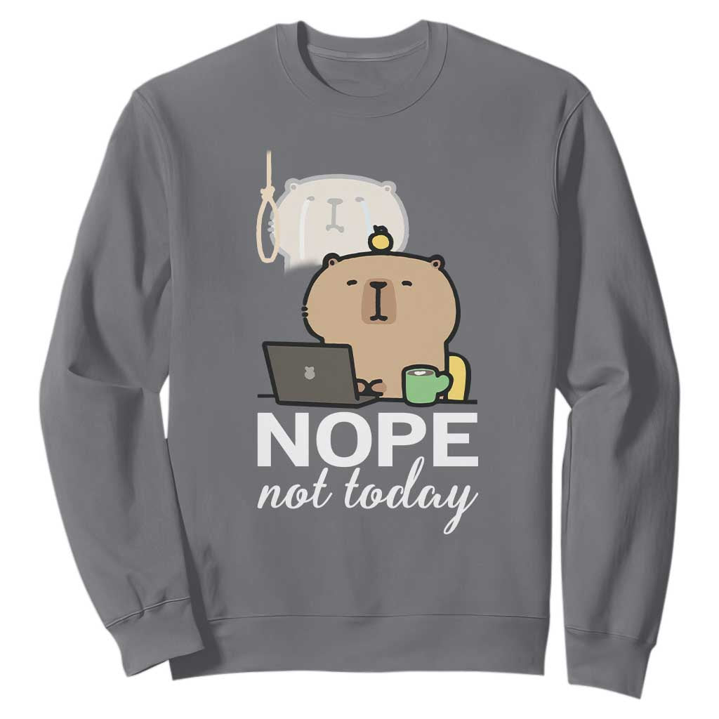 Nope Not Today Sweatshirt Funny Lazy Capybara Meme TS14 Charcoal Print Your Wear