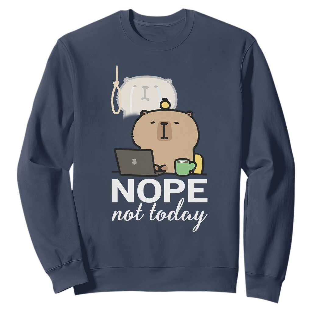 Nope Not Today Sweatshirt Funny Lazy Capybara Meme TS14 Navy Print Your Wear