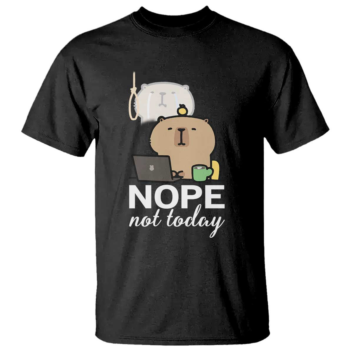 Nope Not Today T Shirt Funny Lazy Capybara Meme TS14 Black Print Your Wear