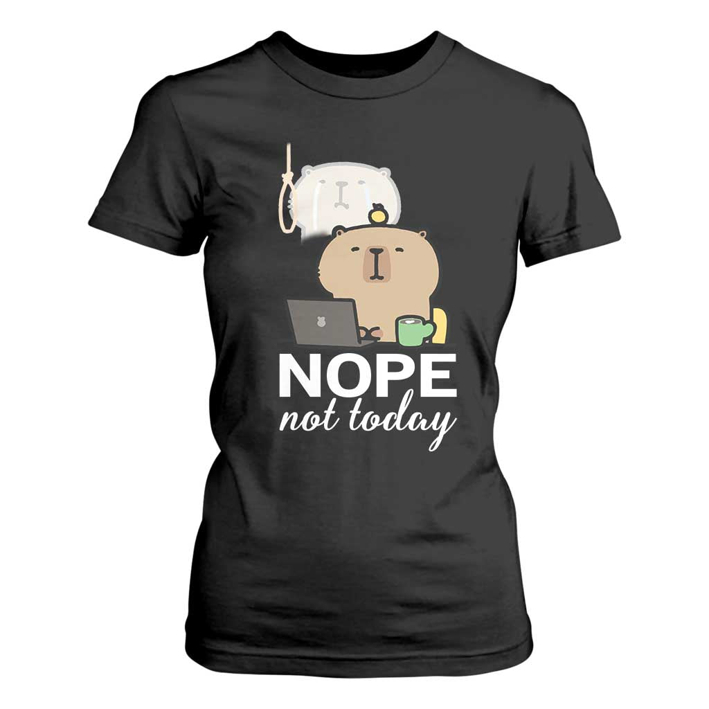 Nope Not Today T Shirt For Women Funny Lazy Capybara Meme TS14 Black Print Your Wear