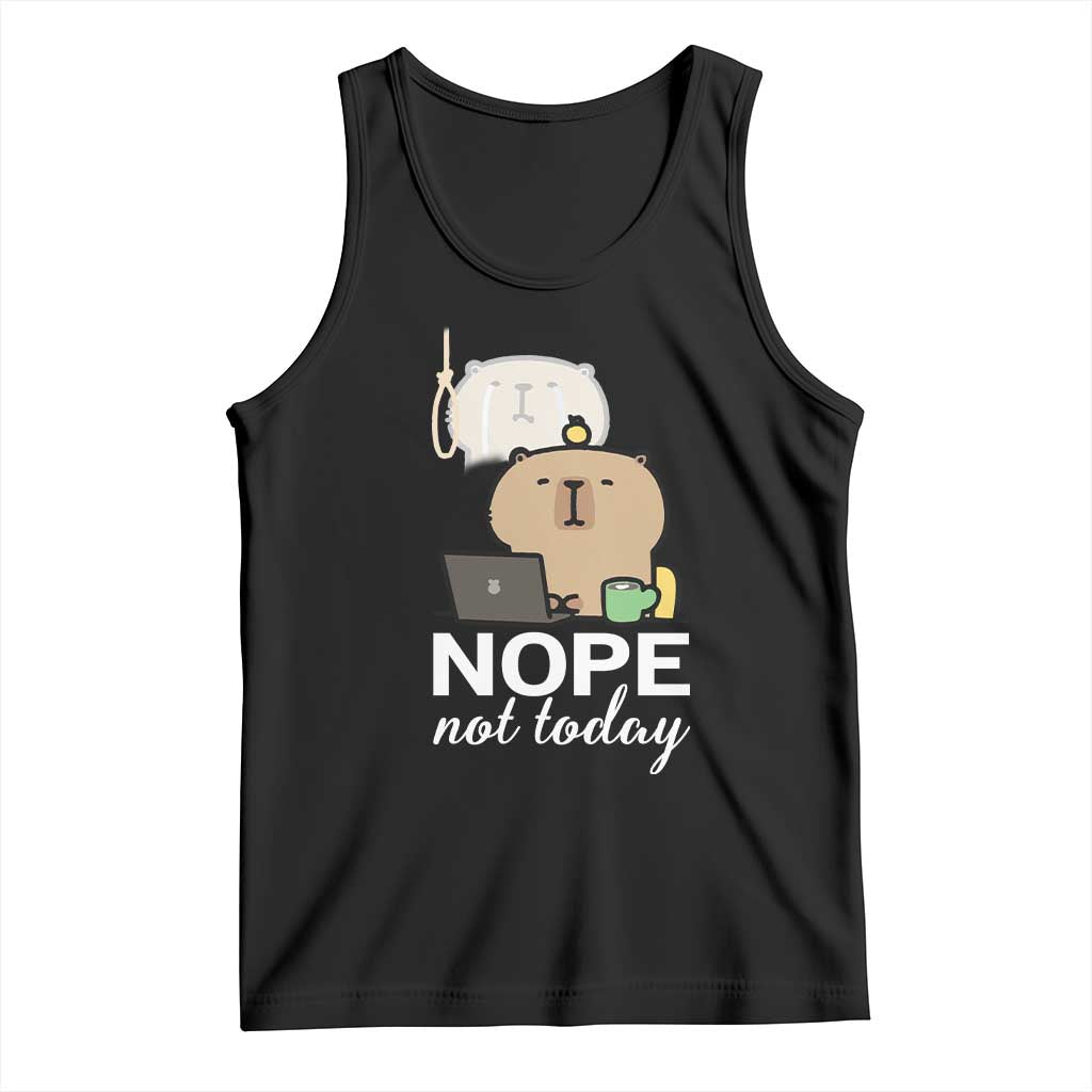 Nope Not Today Tank Top Funny Lazy Capybara Meme TS14 Black Print Your Wear