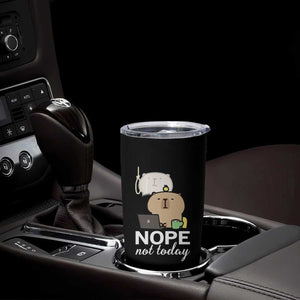 Nope Not Today Tumbler Cup Funny Lazy Capybara Meme TS14 Print Your Wear