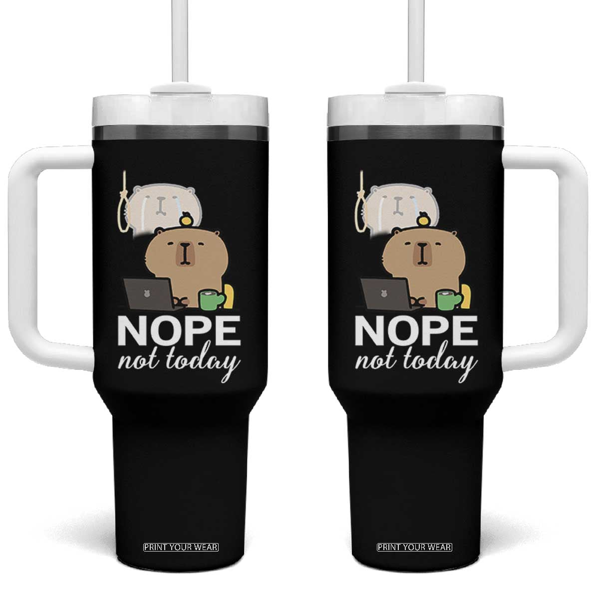 Nope Not Today Tumbler With Handle Funny Lazy Capybara Meme TS14 One Size: 40 oz Black Print Your Wear