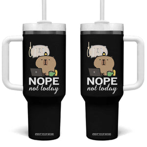 Nope Not Today Tumbler With Handle Funny Lazy Capybara Meme TS14 One Size: 40 oz Black Print Your Wear