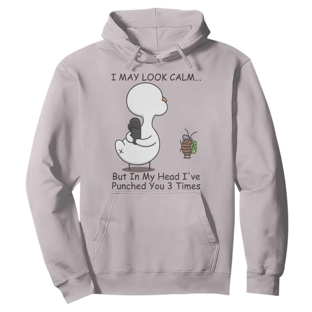 In My Head I Have Pecked You 3 Times Hoodie Funny Duck Sarcastic Farm Humor TS14 Ice Gray Print Your Wear
