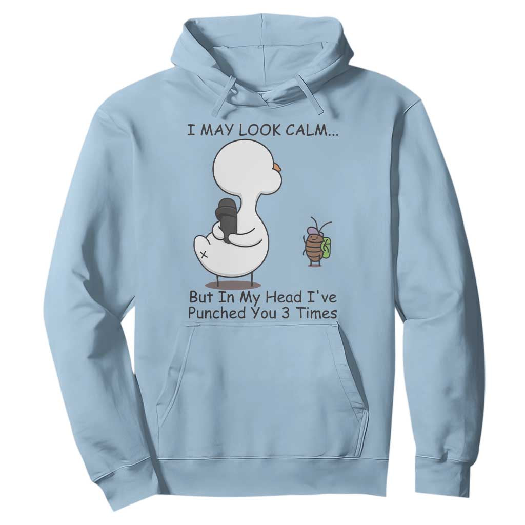 In My Head I Have Pecked You 3 Times Hoodie Funny Duck Sarcastic Farm Humor TS14 Light Blue Print Your Wear